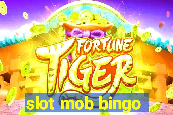 slot mob bingo