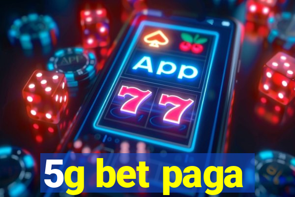 5g bet paga