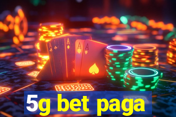 5g bet paga