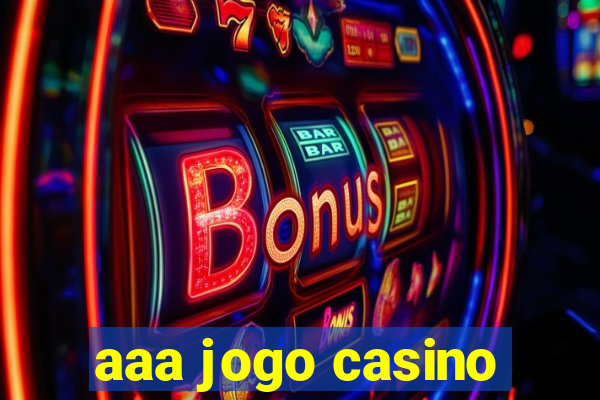 aaa jogo casino