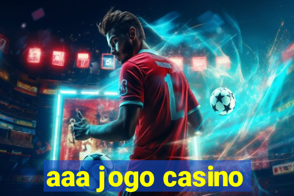 aaa jogo casino