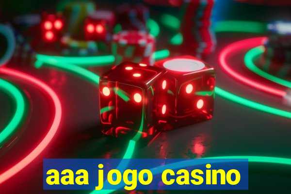 aaa jogo casino