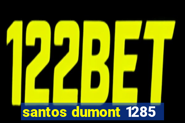 santos dumont 1285