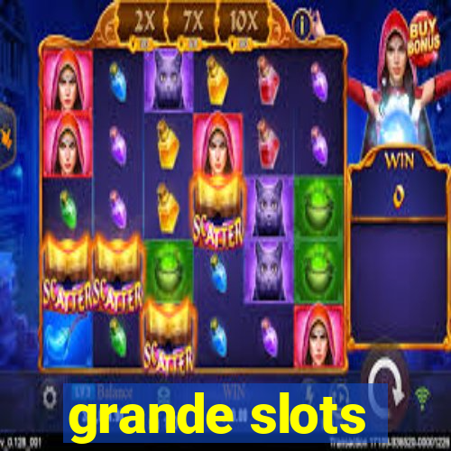 grande slots