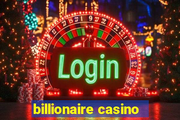 billionaire casino