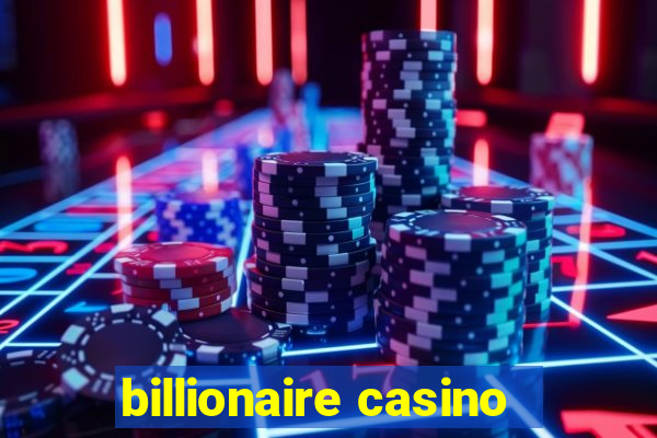 billionaire casino