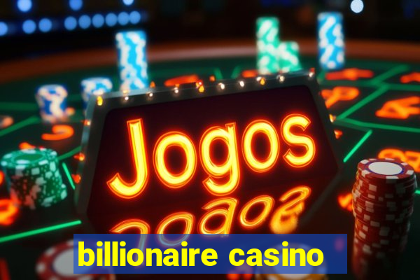 billionaire casino