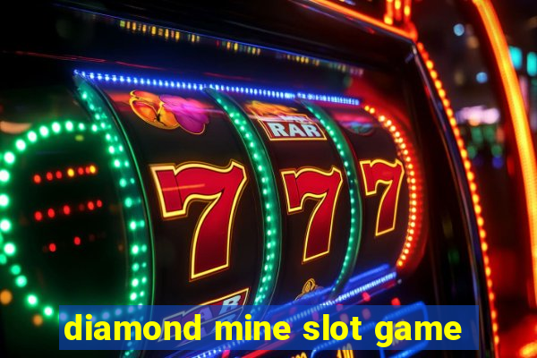 diamond mine slot game