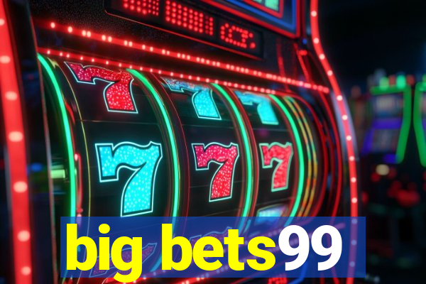 big bets99