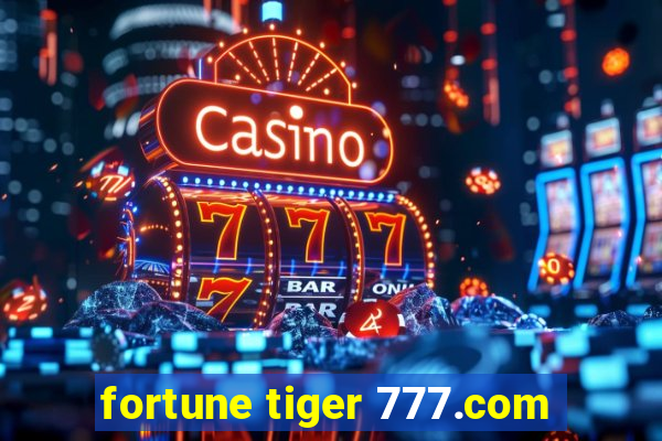 fortune tiger 777.com