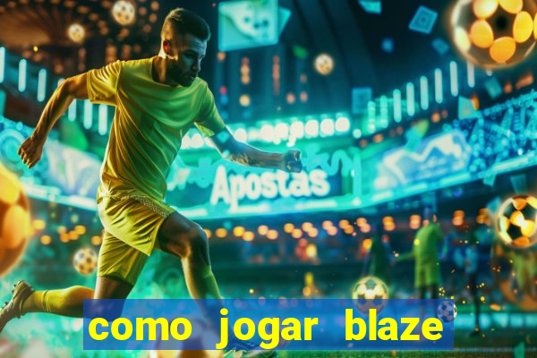 como jogar blaze crash no celular