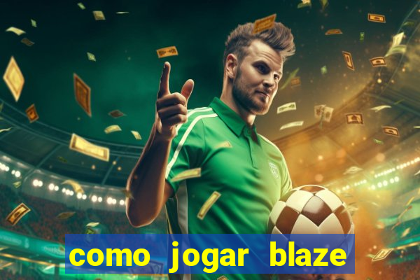 como jogar blaze crash no celular