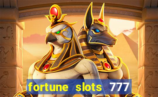 fortune slots 777 paga mesmo