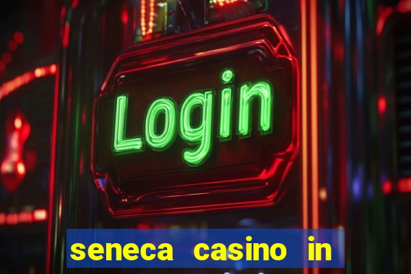 seneca casino in niagara falls