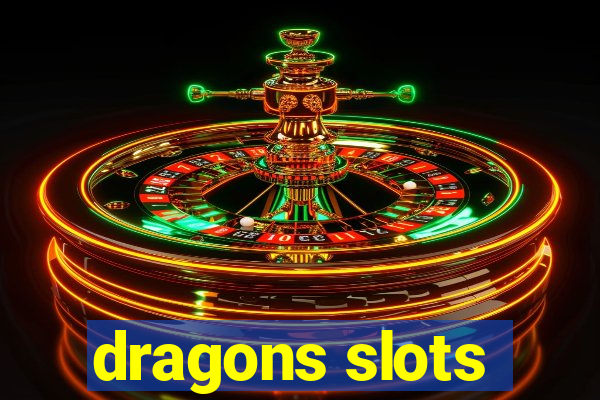 dragons slots