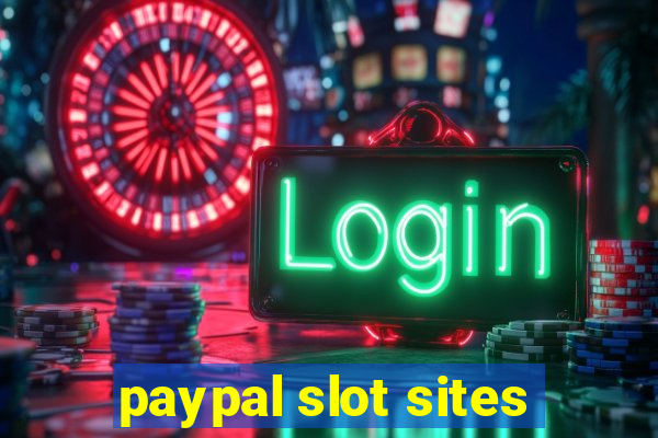 paypal slot sites