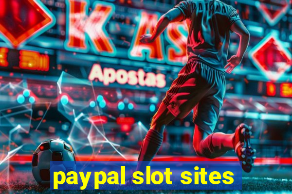 paypal slot sites