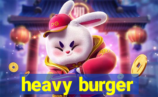 heavy burger