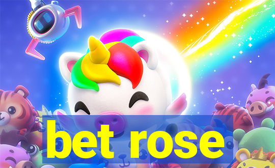 bet rose