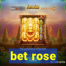 bet rose