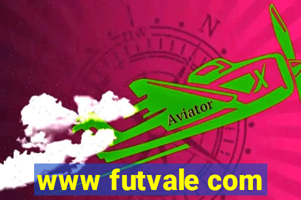 www futvale com