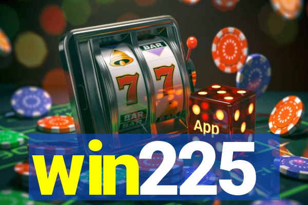 win225