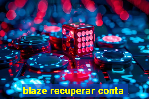 blaze recuperar conta