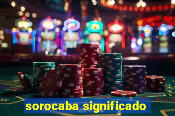 sorocaba significado