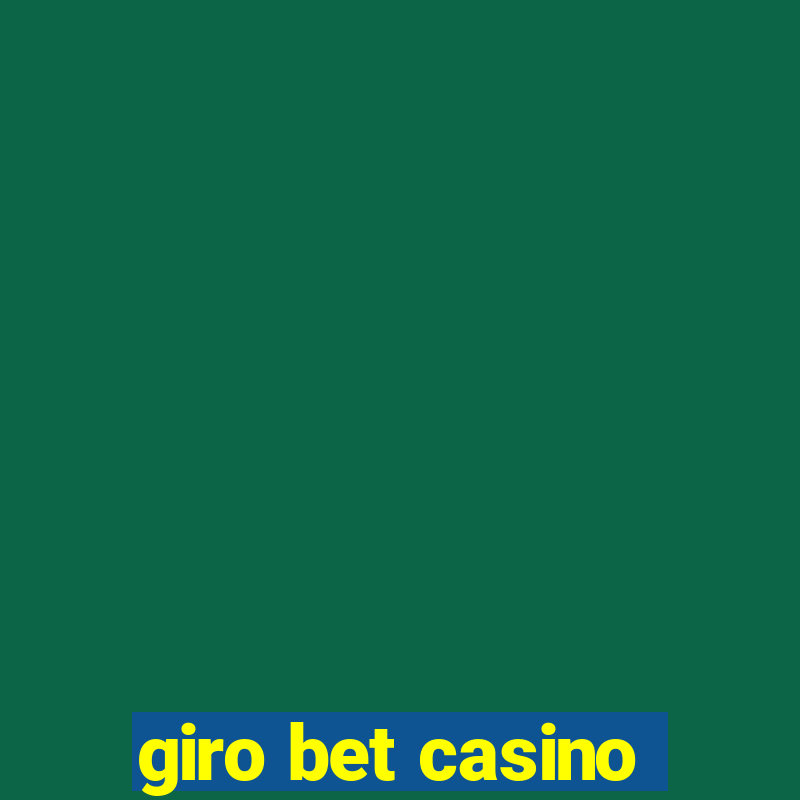 giro bet casino