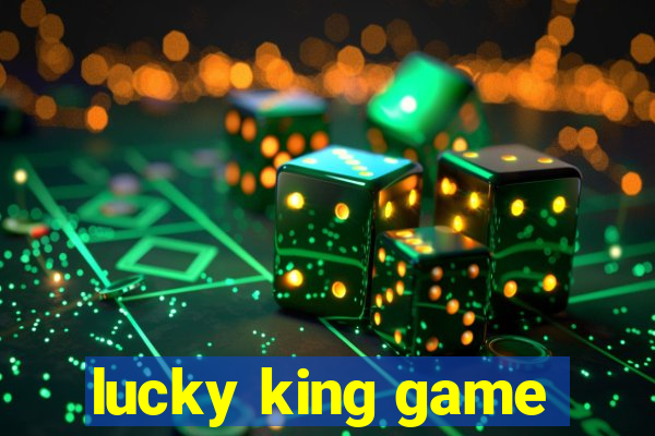 lucky king game