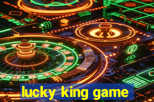 lucky king game