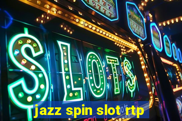 jazz spin slot rtp