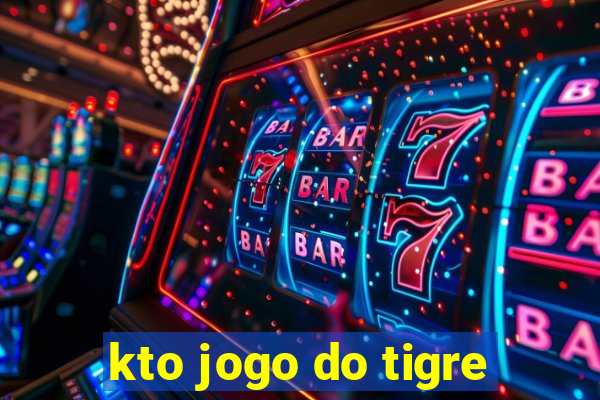 kto jogo do tigre