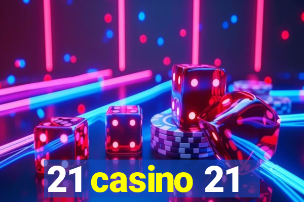 21 casino 21