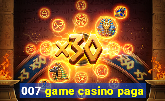 007 game casino paga