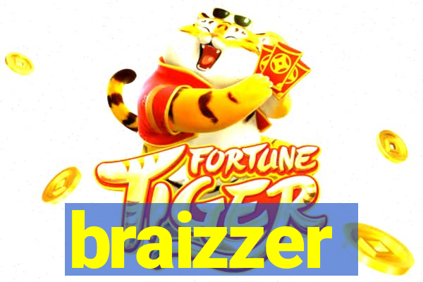 braizzer