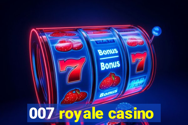 007 royale casino