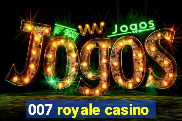 007 royale casino