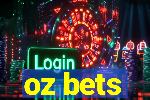 oz bets