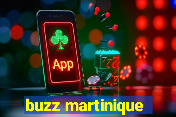 buzz martinique