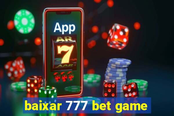 baixar 777 bet game