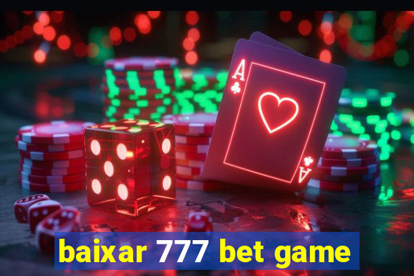 baixar 777 bet game