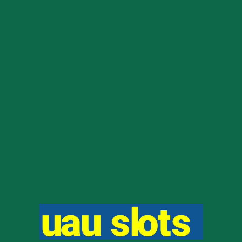 uau slots