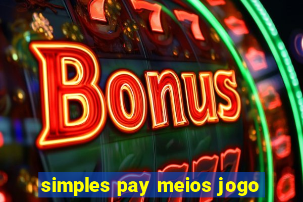 simples pay meios jogo