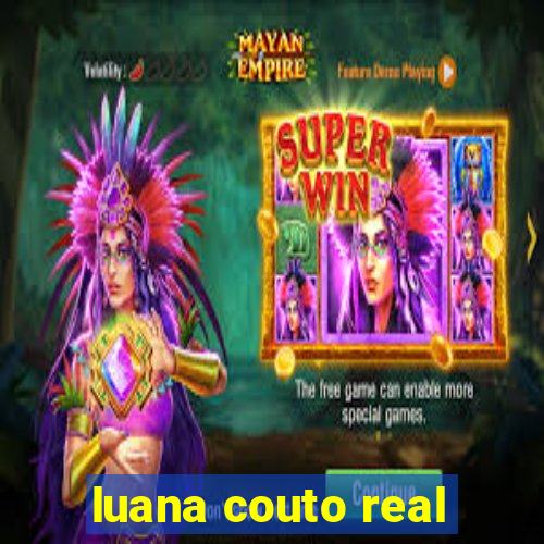 luana couto real