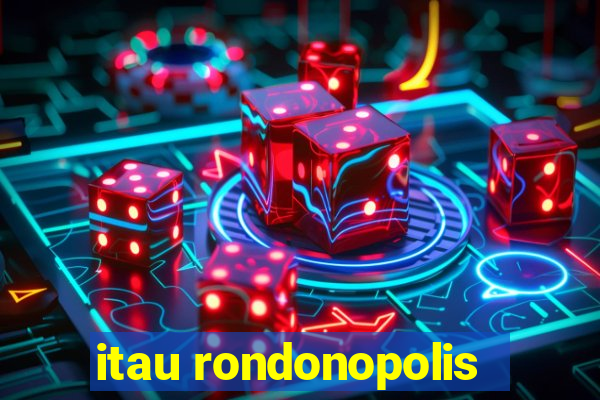 itau rondonopolis