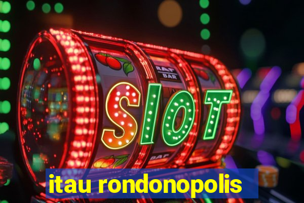 itau rondonopolis