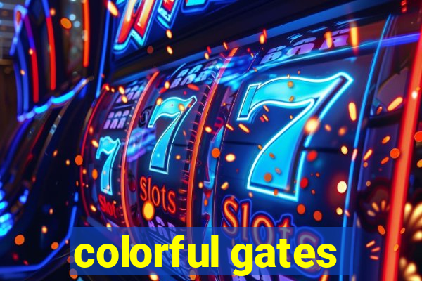 colorful gates