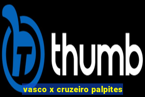 vasco x cruzeiro palpites