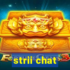 strii chat